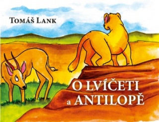 Könyv O lvíčeti a antilopě Tomáš Lank