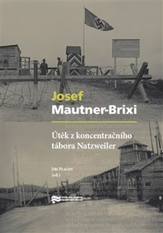 Book Útěk z koncentračního tábora Natzweiler Josef Mautner-Brixi