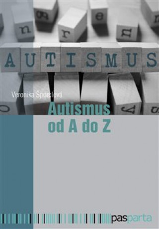 Kniha Autismus od A do Z Veronika Šporclová