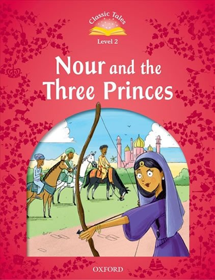 Könyv Classic Tales: Level 2: Nour and the Three Princes collegium