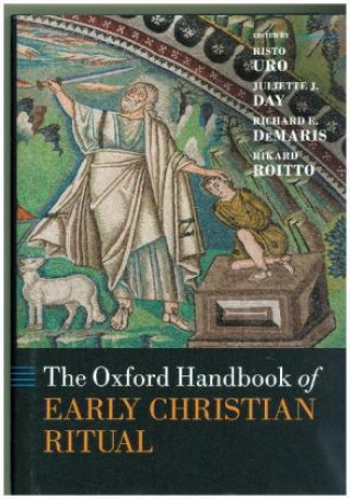 Carte Oxford Handbook of Early Christian Ritual Risto Uro
