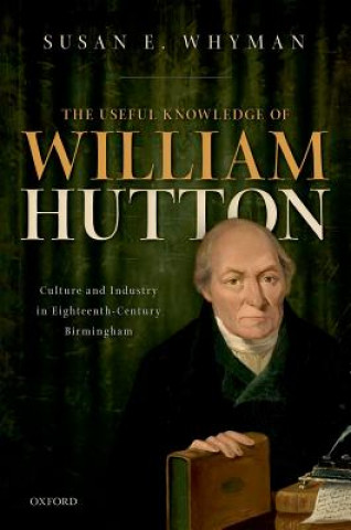 Knjiga Useful Knowledge of William Hutton Susan E. Whyman