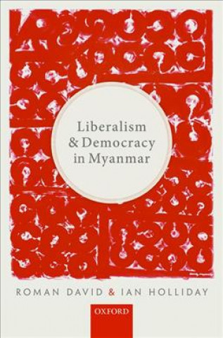 Carte Liberalism and Democracy in Myanmar Roman David