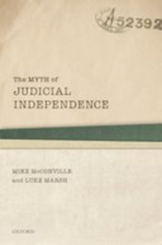 Kniha Myth of Judicial Independence Mike McConville
