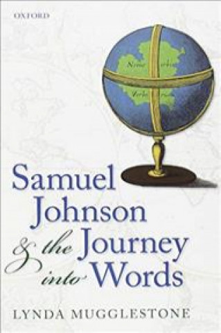 Kniha Samuel Johnson and the Journey into Words Lynda Mugglestone