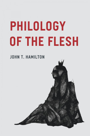 Книга Philology of the Flesh JOHN T. HAMILTON