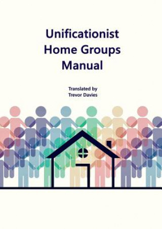 Kniha Unificationist Home Groups Manual TREVOR DAVIES