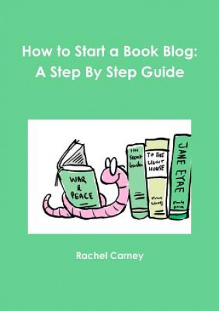 Kniha How to Start a Book Blog RACHEL CARNEY