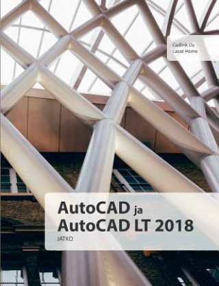 Book AutoCAD ja AutoCAD LT 2018 jatko LASSE HOME