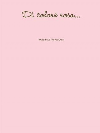 Kniha Di colore rosa... Vincenzo Tammaro