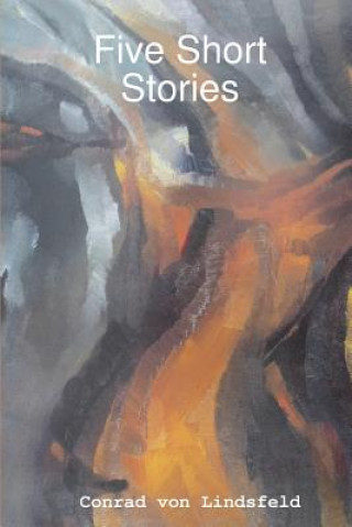 Knjiga Five Short Stories CONRA VON LINDSFELD