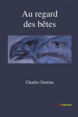 Knjiga Au regard des betes CHARLES DUTTINE