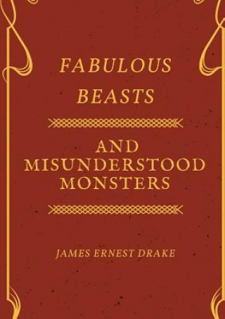 Kniha Fabulous Beasts and Misunderstood Monsters JOSEPH APSEY