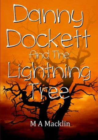 Carte Danny Dockett and the Lightning Tree M A MACKLIN