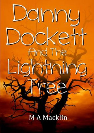 Książka Danny Dockett and the Lightning Tree M A MACKLIN