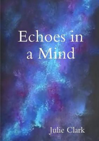 Knjiga ECHOES IN A MIND JULIE CLARK