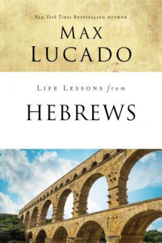 Książka Life Lessons from Hebrews Max Lucado