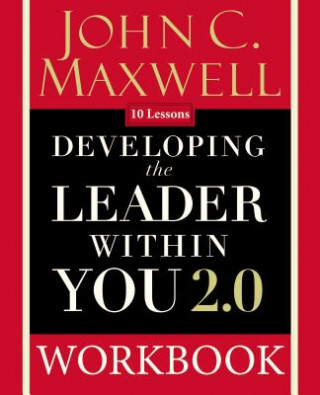 Kniha Developing the Leader Within You 2.0 Workbook John C Maxwell