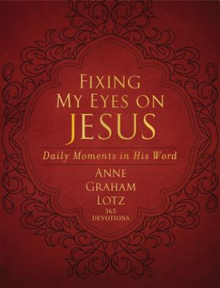 Kniha Fixing My Eyes on Jesus Anne Graham Lotz