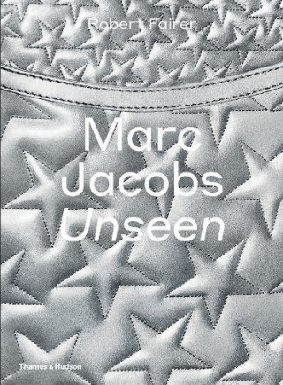 Kniha Marc Jacobs: Unseen Robert Fairer