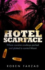 Könyv Hotel Scarface Roben Farzad