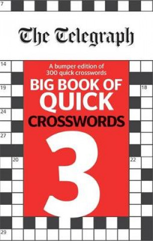 Carte Telegraph Big Book of Quick Crosswords 3 THE TELEGRAPH MEDIA GROUP