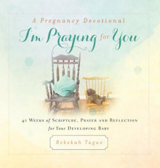 Carte Pregnancy Devotional- I'm Praying for You REBEKAH TAGUE