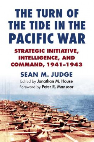 Kniha Turn of the Tide in the Pacific War Sean M. Judge