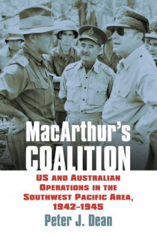Libro MacArthur's Coalition Peter J. Dean