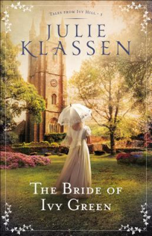 Könyv Bride of Ivy Green Julie Klassen