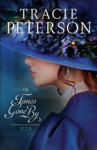 Knjiga In Times Gone By Tracie Peterson