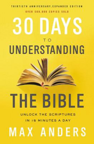 Kniha 30 Days to Understanding the Bible, 30th Anniversary Max Anders