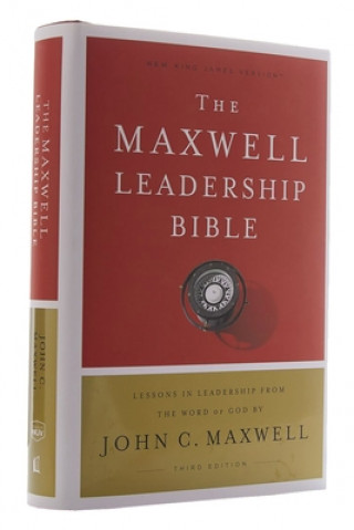 Carte NKJV, Maxwell Leadership Bible, Third Edition, Hardcover, Comfort Print John C. Maxwell
