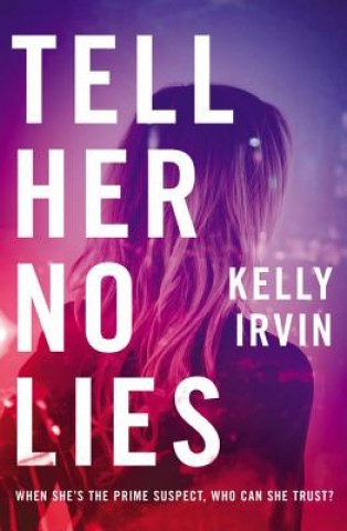 Kniha Tell Her No Lies Kelly Irvin