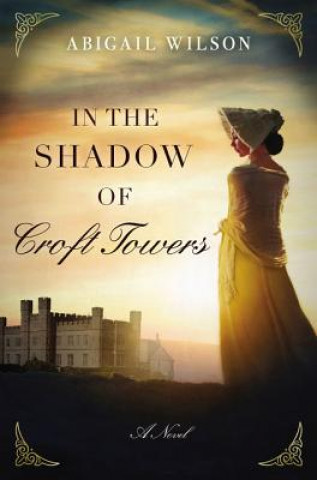 Kniha In the Shadow of Croft Towers Abigail Wilson