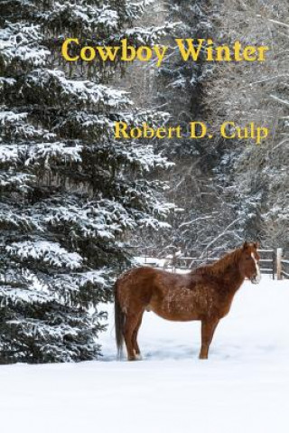 Könyv Cowboy Winter Robert D Culp
