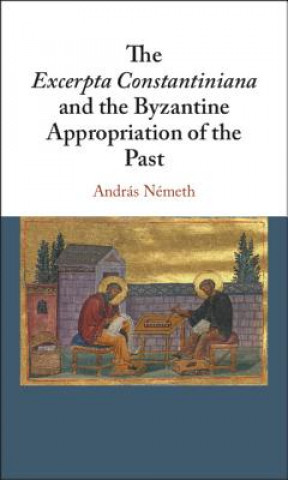 Buch Excerpta Constantiniana and the Byzantine Appropriation of the Past N  METH  ANDR  S