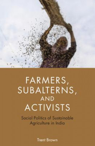 Knjiga Farmers, Subalterns, and Activists Brown