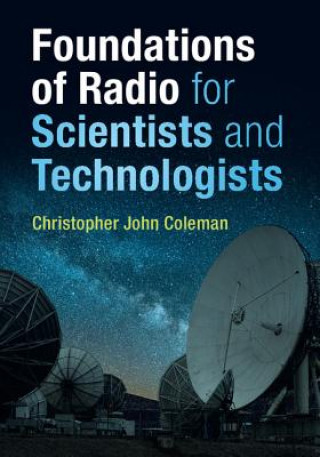 Carte Foundations of Radio for Scientists and Technologists Christopher John (University of Adelaide) Coleman