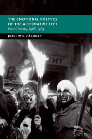 Książka Emotional Politics of the Alternative Left Joachim C. (University of Warwick) Haberlen