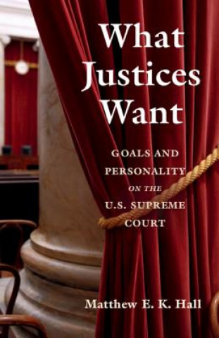 Kniha What Justices Want Hall