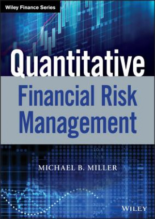 Könyv Quantitative Financial Risk Management Michael B. Miller