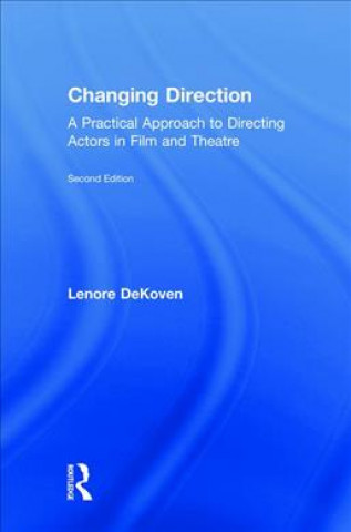 Książka Changing Direction: A Practical Approach to Directing Actors in Film and Theatre DEKOVEN