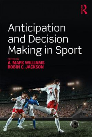 Könyv Anticipation and Decision Making in Sport A Mark Williams