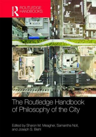Könyv Routledge Handbook of Philosophy of the City 