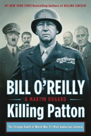 Könyv Killing Patton BILL O'REILLY