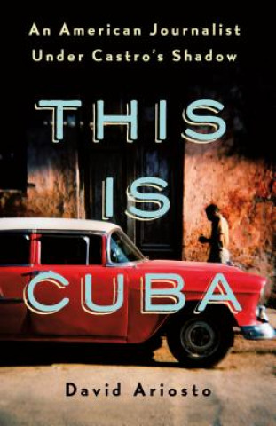 Carte This Is Cuba DAVID ARIOSTO