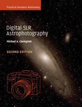 Kniha Digital SLR Astrophotography Michael A. Covington