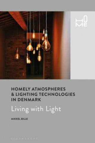 Kniha Homely Atmospheres and Lighting Technologies in Denmark Dominic Mattos