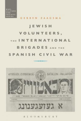 Kniha Jewish Volunteers, the International Brigades and the Spanish Civil War Gerben Zaagsma